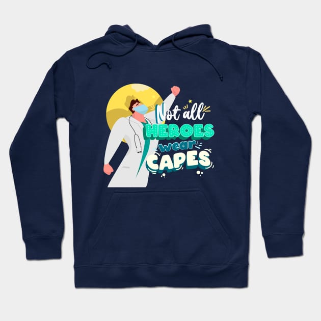 Not All Heroes Wear Capes Hoodie by Mako Design 